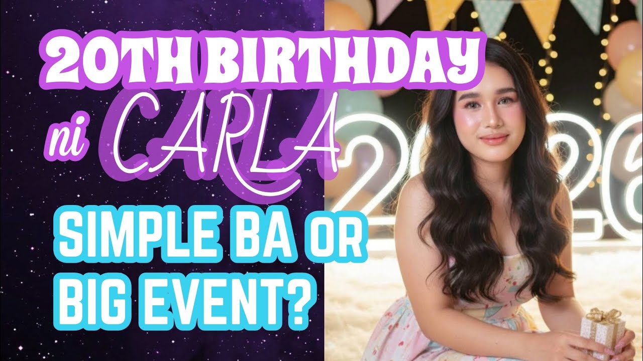 MGA PASABOG SA 20TH BIRTHDAY NI CARLA ILANG ORAS NALANG 