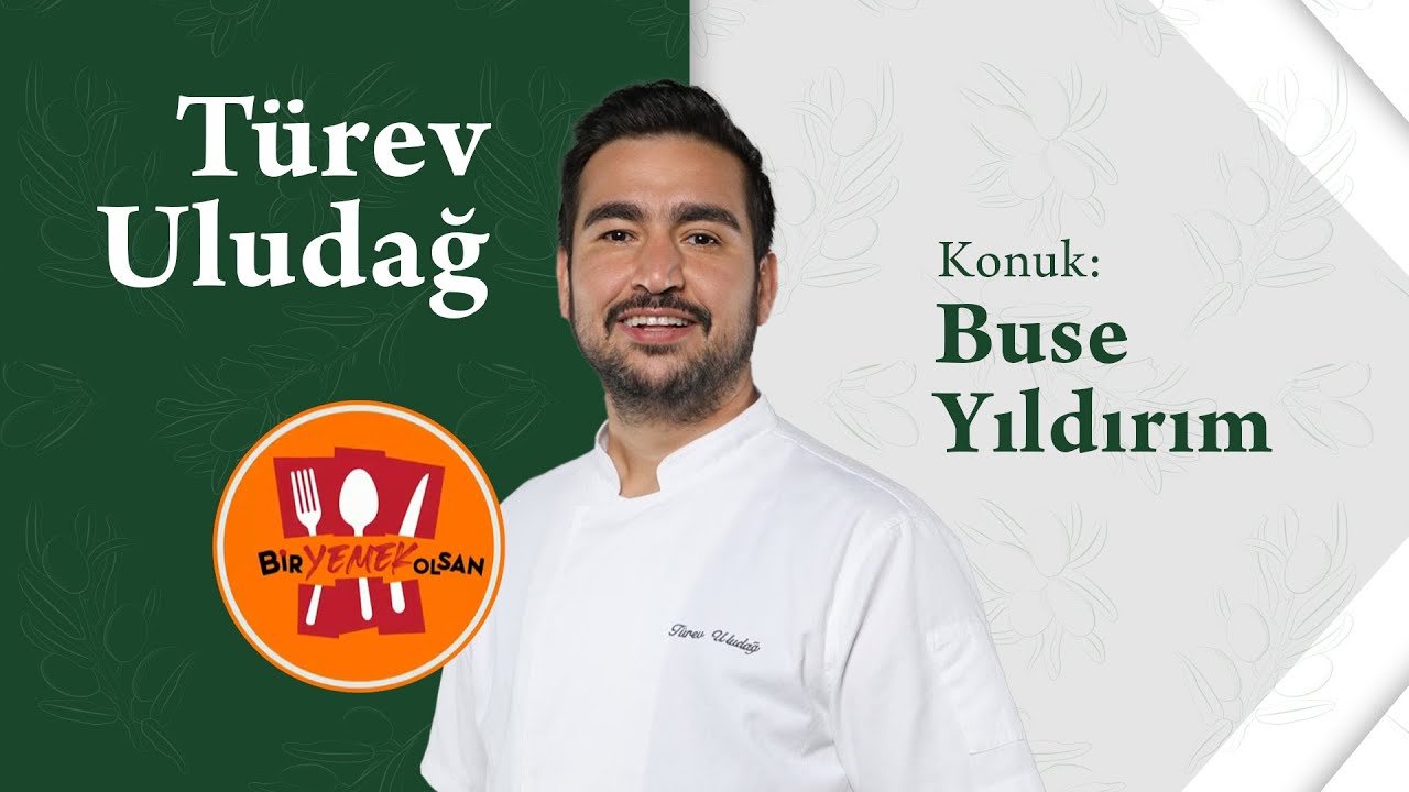 @TÜREV ULUDAĞ | Bir Yemek Olsan | Buse Yıldırım