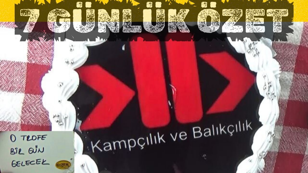 Hanoğlu - 7 günlük kamp - kısa özet