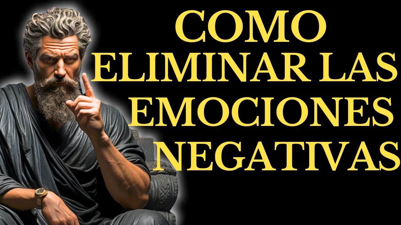 C&Oacute;MO ELIMINAR las EMOCIONES NEGATIVAS y ALCANZAR LA PAZ INTERIOR l 15 LECCIONE de ESTOICISMO