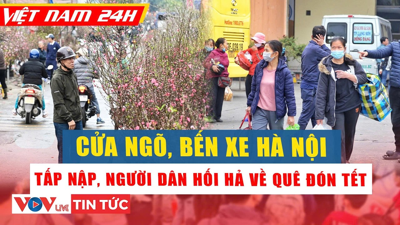 Việt Nam 24h | Cửa ngõ, bến xe Hà Nội tấp nập, người dân hối hả về quê đón Tết | VOVLive
