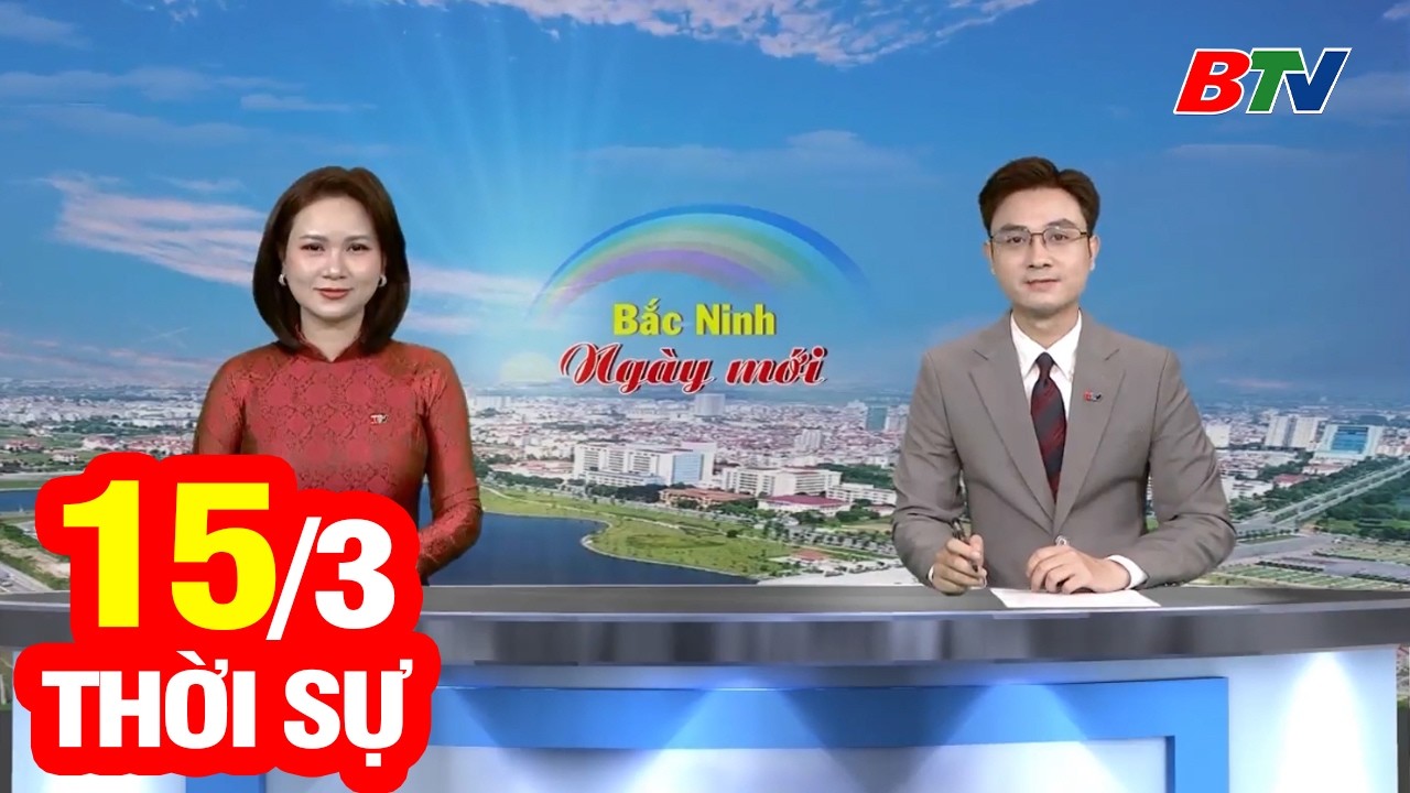 Bản Tin Thời Sự Sáng 15/3 | Cập Nhật Tin Tức Mới Nhất Trong Ngày | BTV