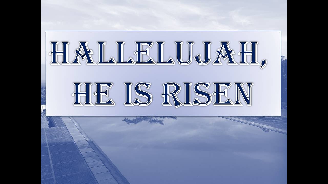 Hallelujah, He is Risen Song Lyrics