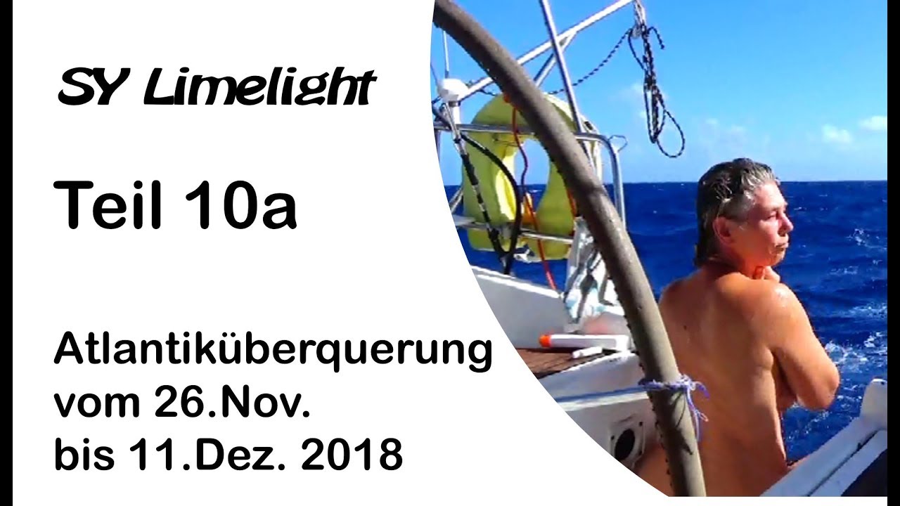 SY Limelight #10a Atlantiküberquerung Teil1 #segeln #blauwasser #barfussroute
