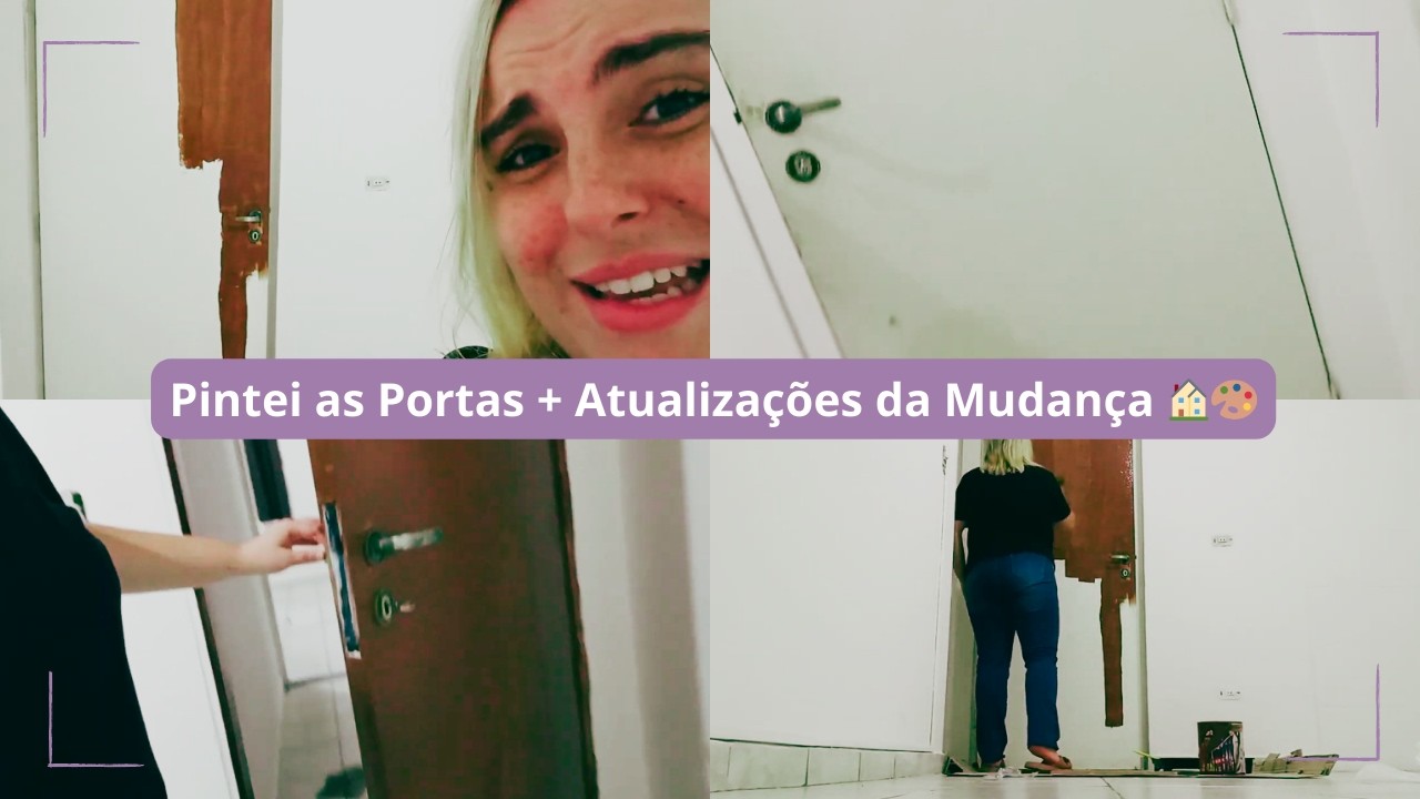 Reforma da Casa Nova: Pintando as Portas + Antes e Depois Real
