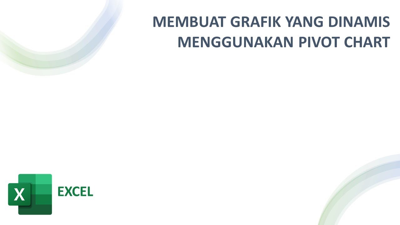 Membuat Grafik yang Dinamis Menggunakan Pivot Chart | Excel Indonesia