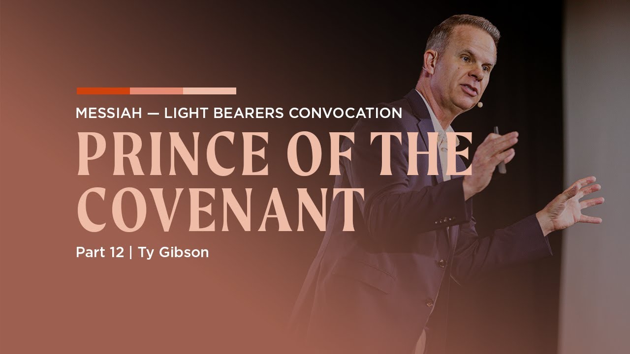 Part 12: Prince of the Covenant [Messiah] // Ty Gibson