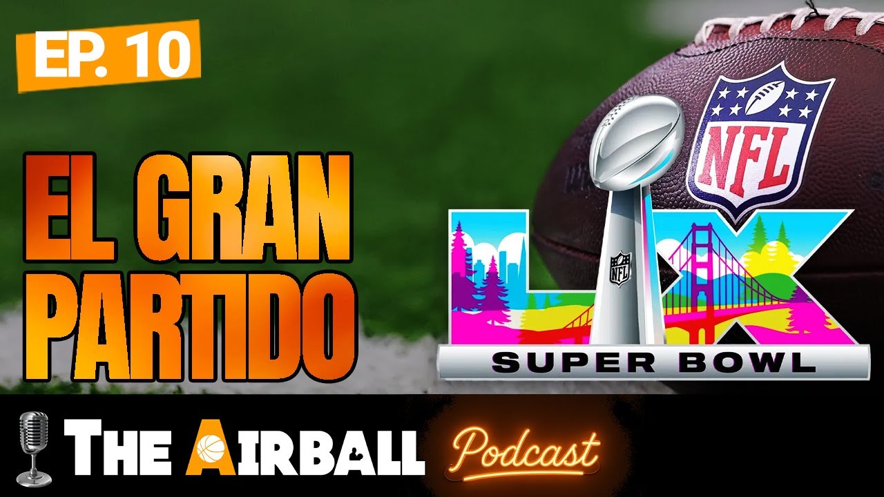 PREVIA SUPER BOWL LX: PATRIOTS vs SEAHAWKS | FINAL M&Aacute;S LATINA | LEBRON IR&Aacute; AL ALL-STAR | MESSI MLS