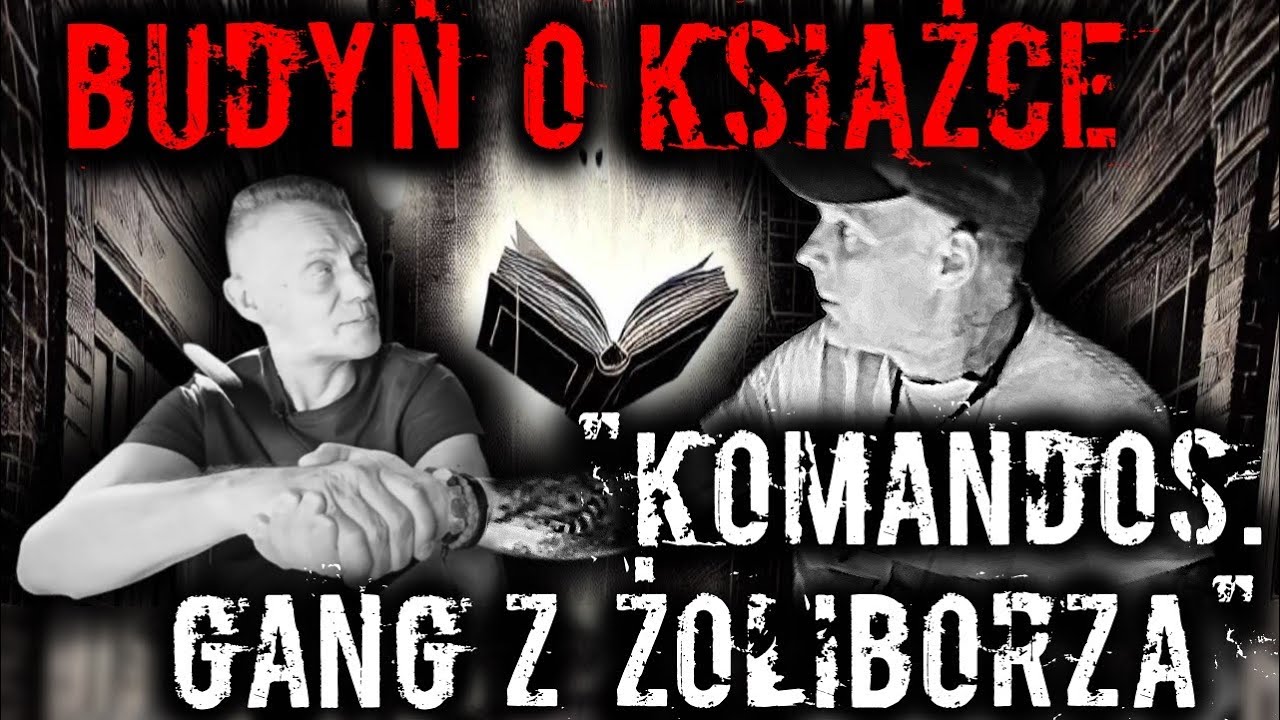 PIOTR BUDYŃ • „KOMANDOS. GANG Z ŻOLIBORZA” • PRAWDA CZY FIKCJA? • GRUPA ŻOLIBORSKA • TOMASZ SYGA