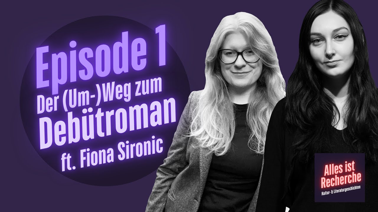 Episode 1: Der (Um-)Weg zum Deb&uuml;troman ft. Fiona Sironic