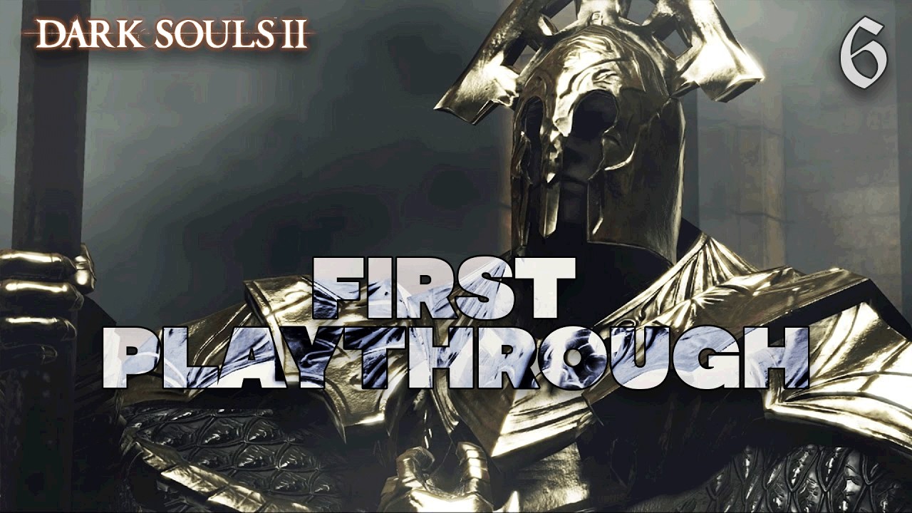 VOD - First Playthrough Dark Souls II : Scholar of the First Sin #6