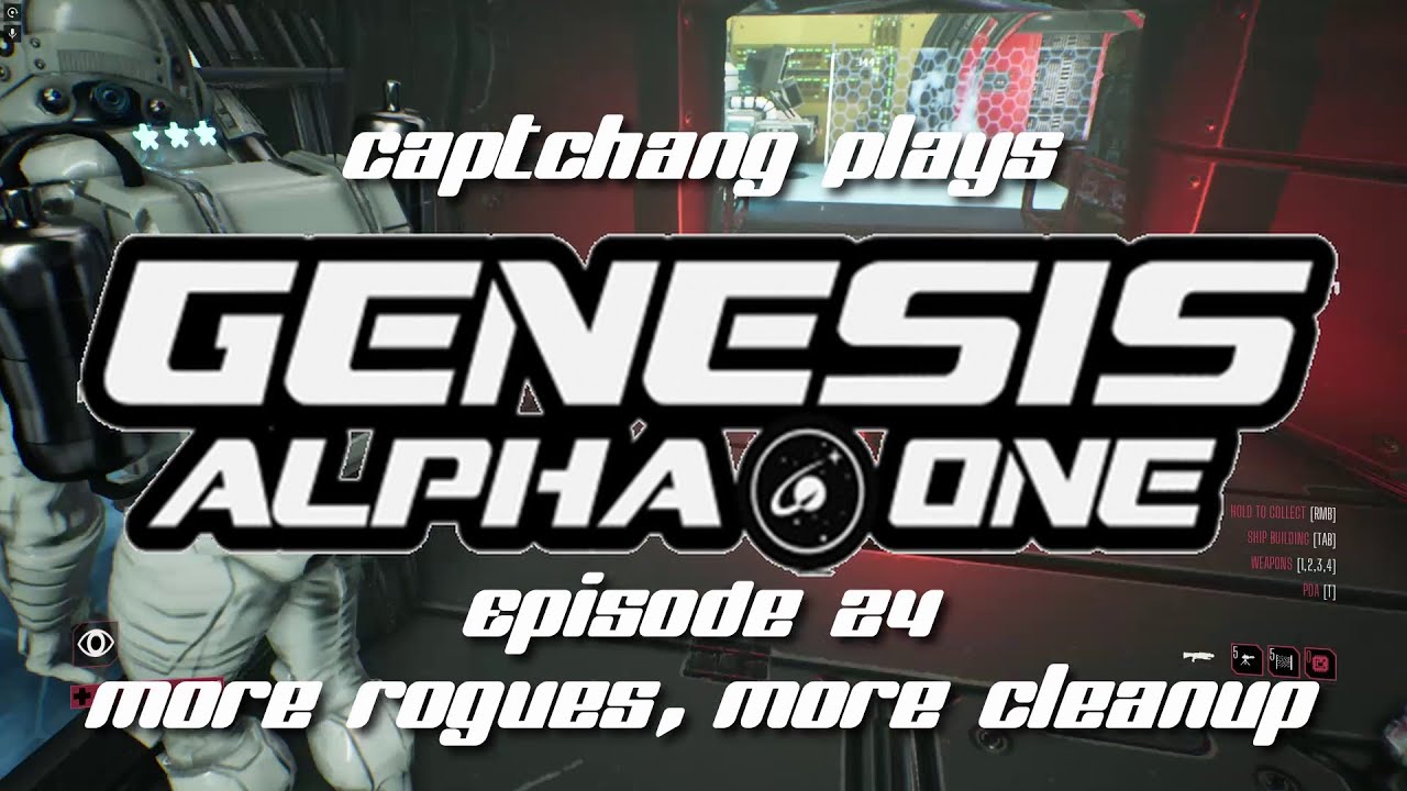 CaptChang Plays Genesis Alpha One E24: More Rogue, More Cleanup