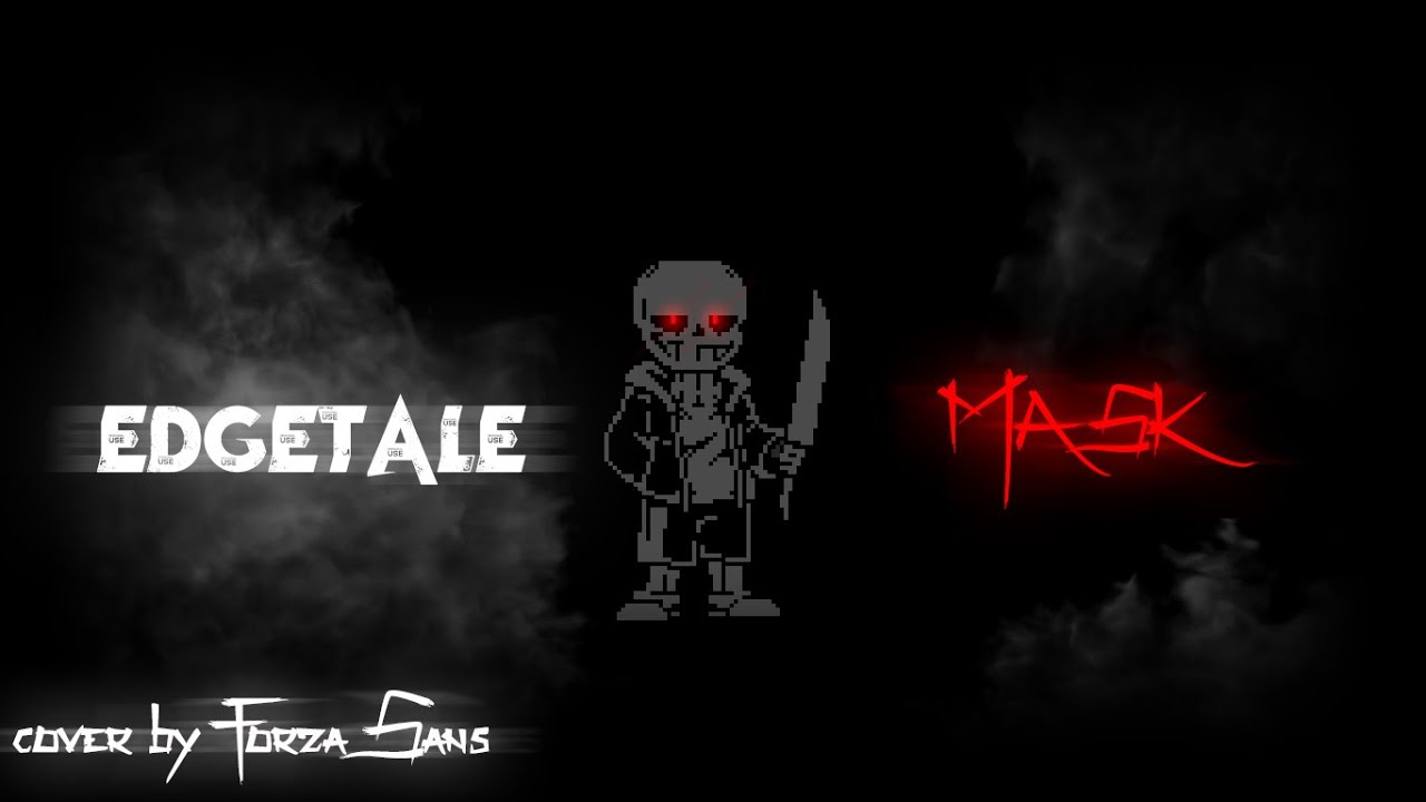 【Edgetale OST - Mask ver.3】 [Remix]