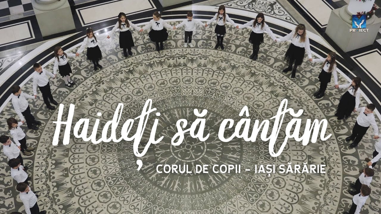 Haideți să cântăm - Corul de copii - Iași Sărărie 4K | Muzica ProiectM