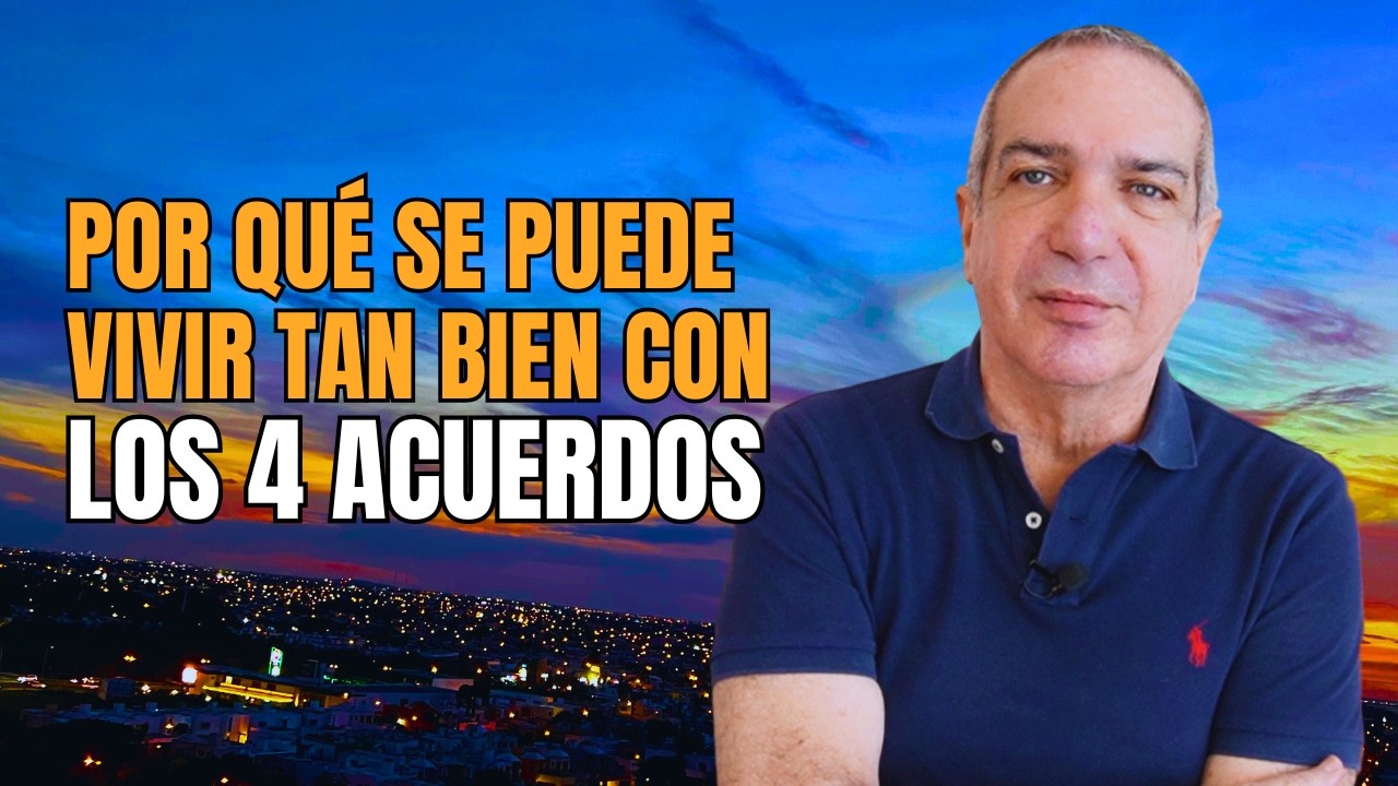 Cómo Aplico con Éxito en Mi vida, Los 4 Acuerdos  -VAMOS!!