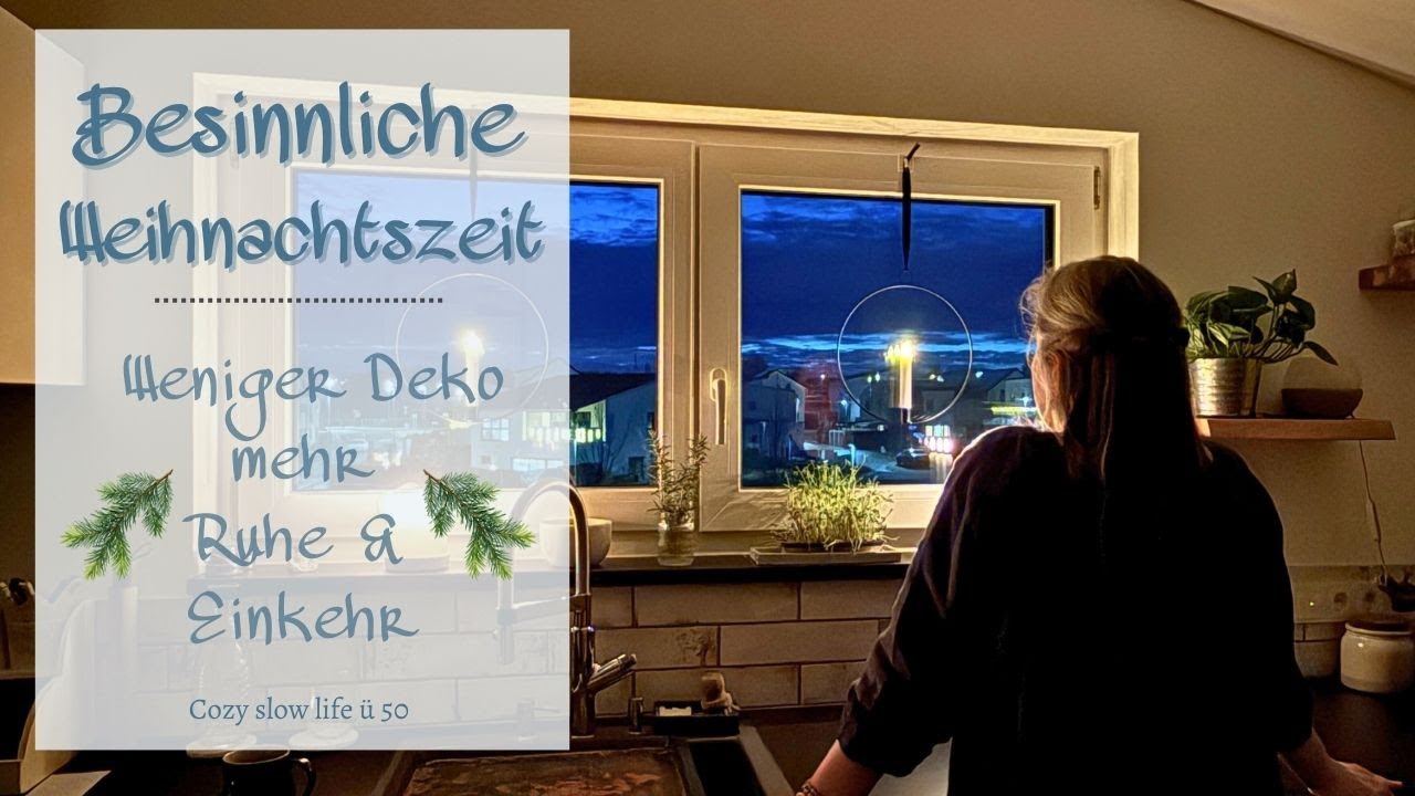 Besinnliche Weihnachtszeit | Mit einfacher Adventsdeko, mehr Ruhe & der Suche nach dem Wesentlichen