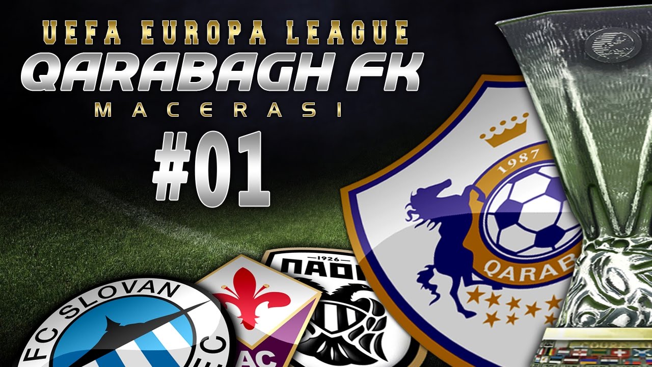 Efsane Seri başlıyor! QARABAĞ FK ★ UEFA EUROPA LEAGUE 16/17 Macerası ★ PES 2017 | PS4 | #01