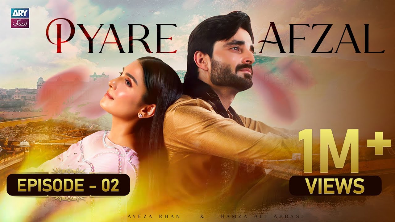 Pyare Afzal Episode 02 | Ayeza Khan | Hamza Ali Abbasi | ARY Zindagi