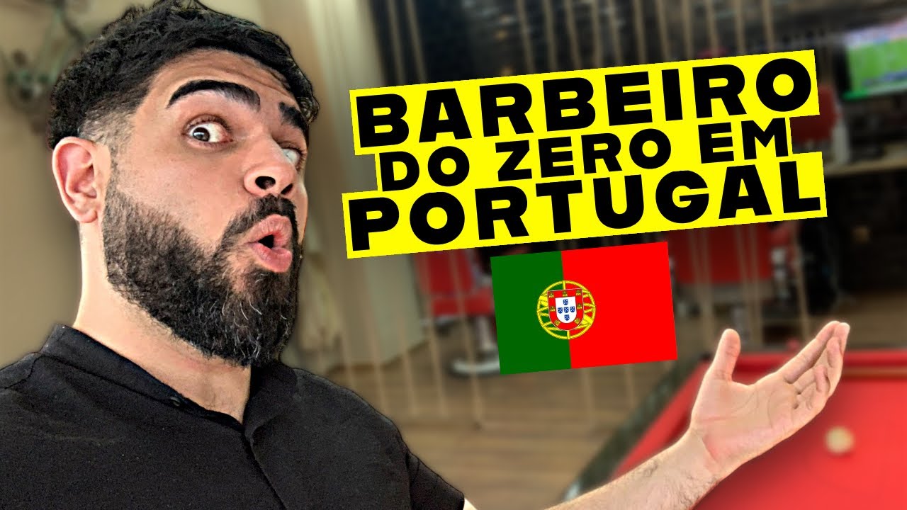 Abandonei o BRASIL para virar um BARBEIRO DO ZERO EM PORTUGAL