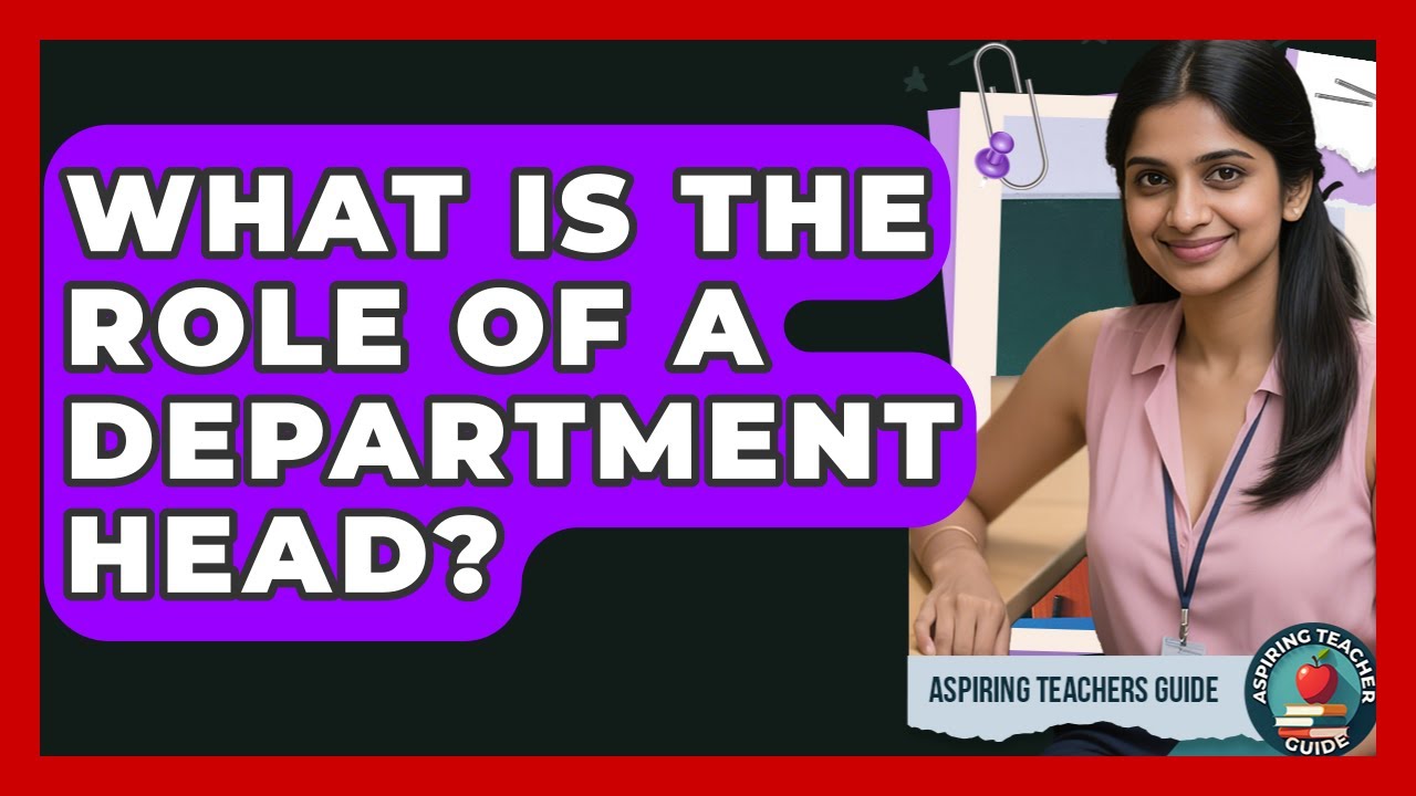 What Is The Role Of A Department Head? - Aspiring Teacher Guide