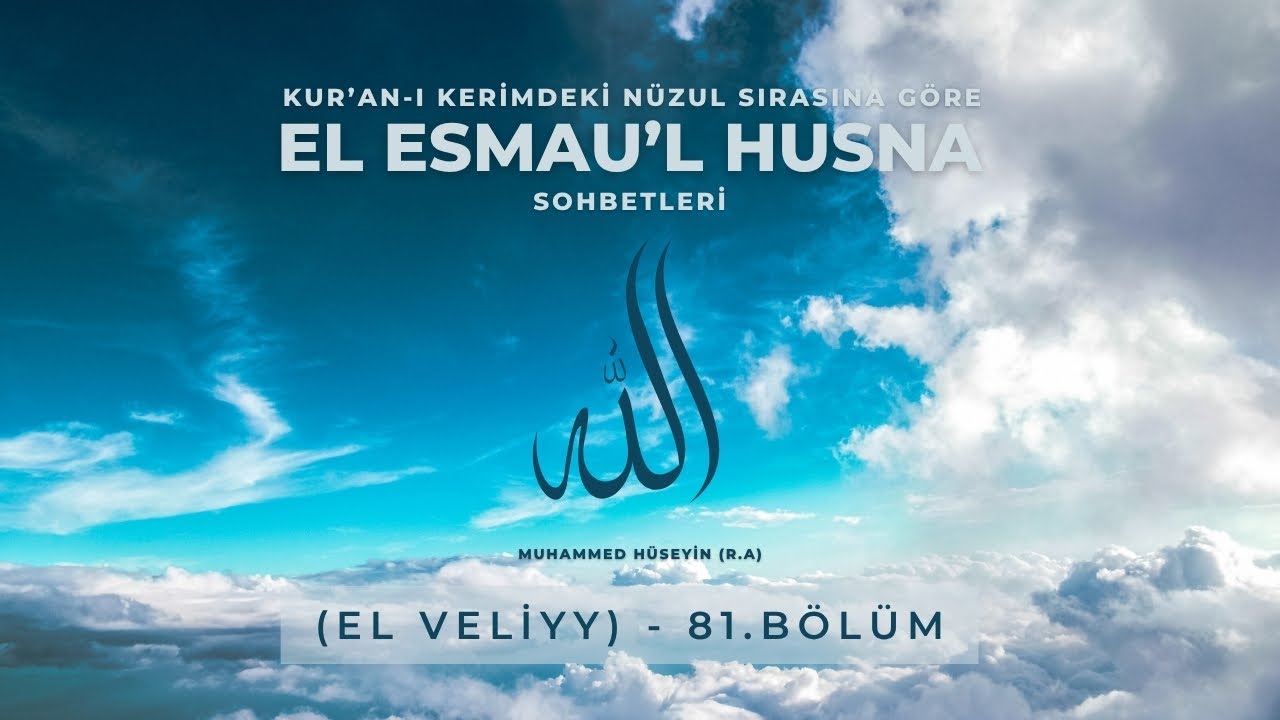 El Esmau’l Husna (El Veliyy) - 81.Bölüm - Muhammed Hüseyin (R.A.)