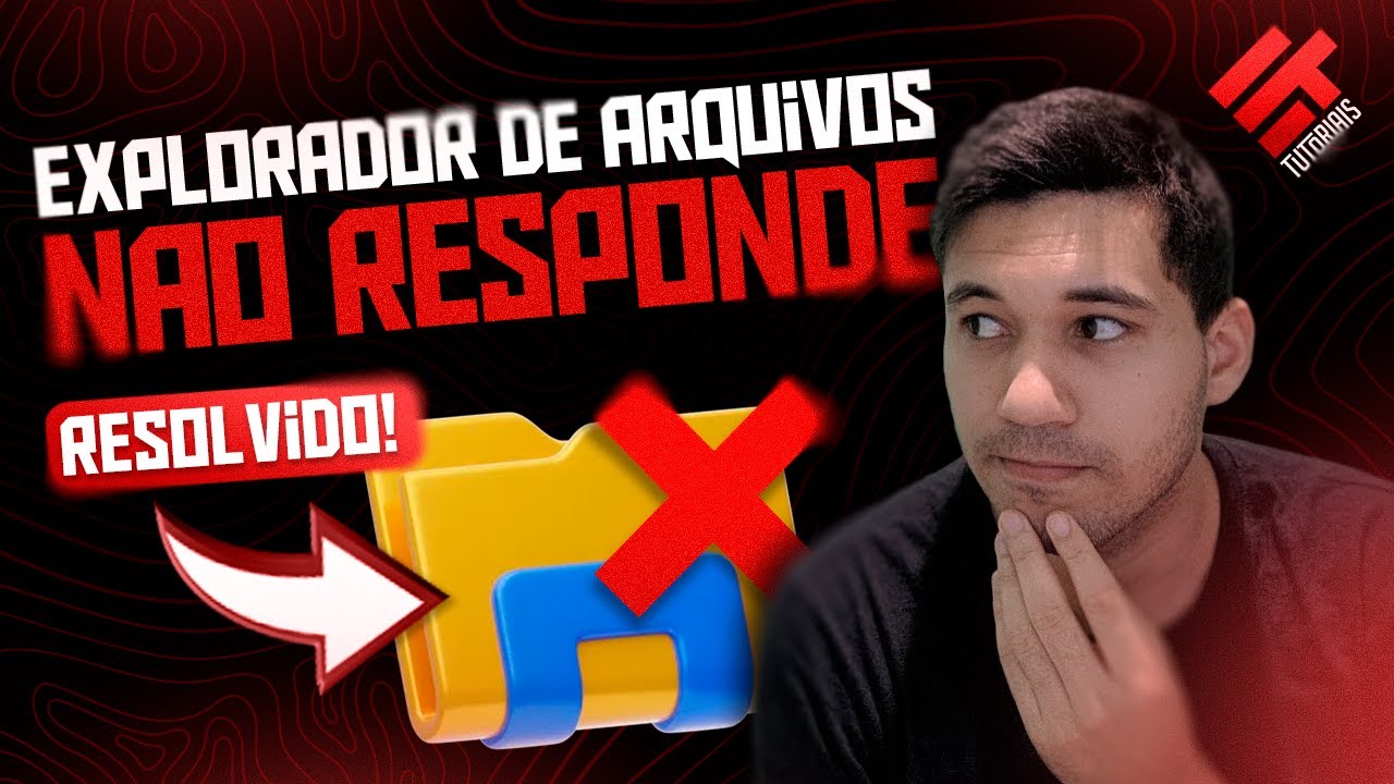 RESOLVIDO! Explorador de Arquivos N&atilde;o Est&aacute; Respondendo (R&aacute;pido e F&aacute;cil)
