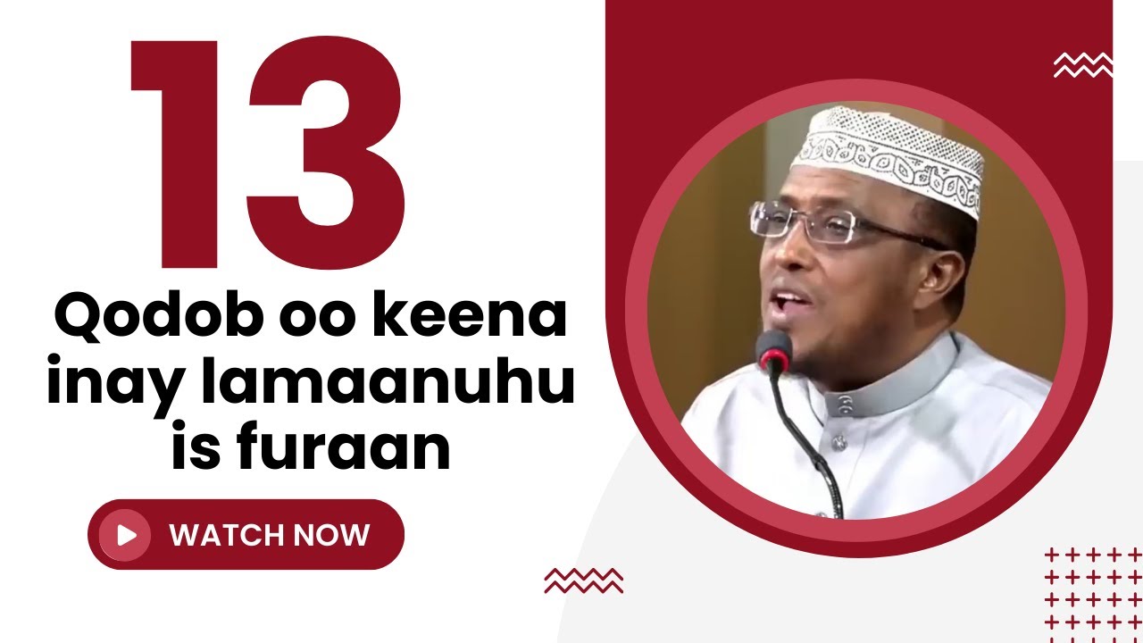 13 Qodob oo keena inay burburaan qoysaska soomaaliyeed || Sheekh dirir