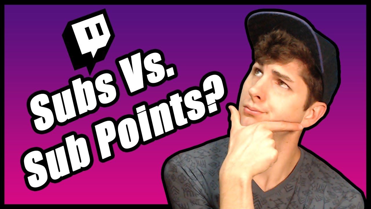 Twitch Sub Points Vs. Subscribers Explained