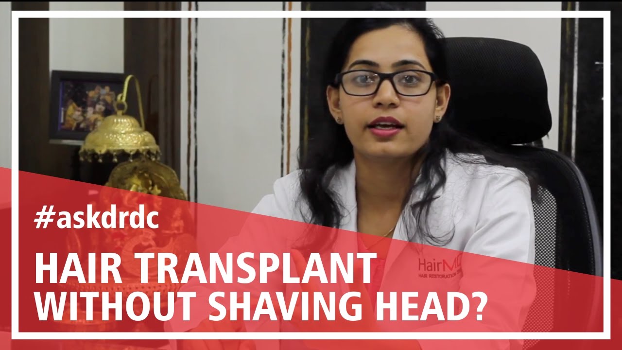 Can we do Hair Transplant without shaving head | HairMD, Pune.
