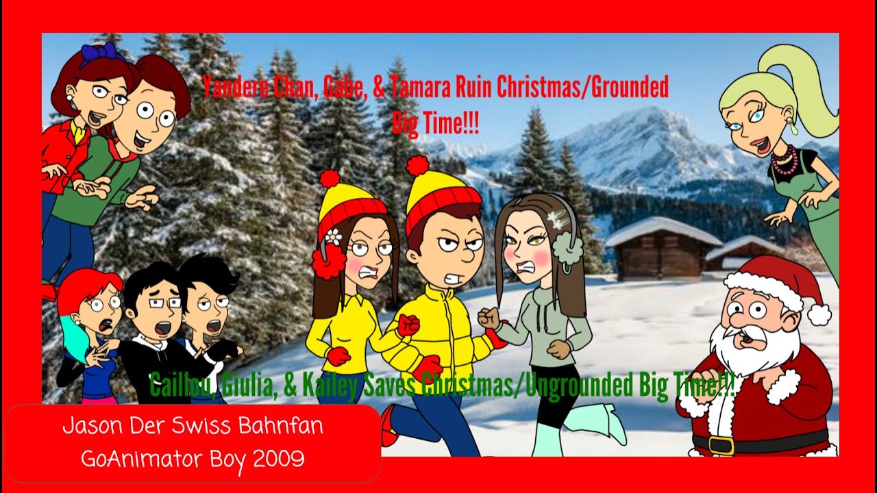 The Troublemakers ruin Christmas/Caillou, Giulia, & Kailey saves Christmas/Ungrounded Big Time!!