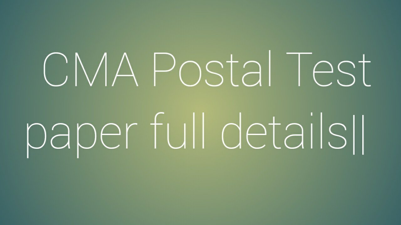 CMA Inter /Final Postal Test Paper full details!!