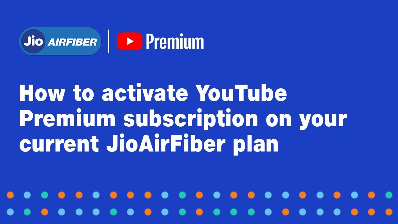 How to activate YouTube Premium subscription on your current JioAirFiber plan