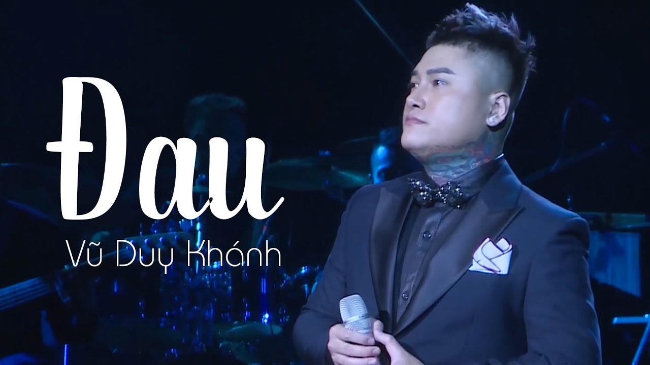 Đau - Vũ Duy Kh&aacute;nh ( LiveShow Vũ Duy Kh&aacute;nh 2019 Phần 2/21 )