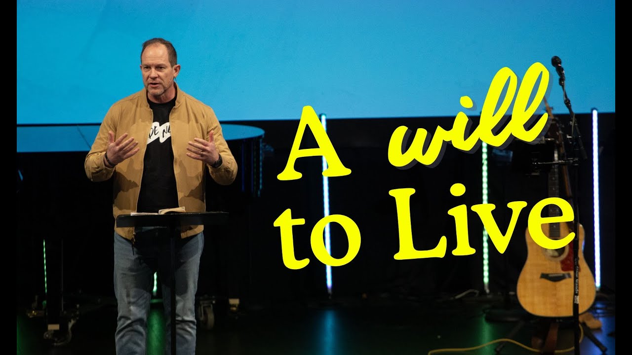 A Will to Live | Pastor Scott Marshall | January 18th 2026