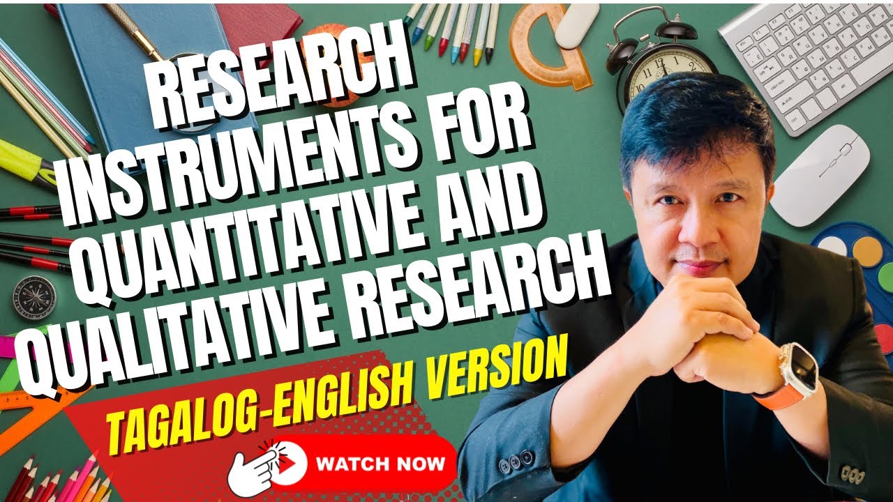 RESEARCH INSTRUMENTS FOR QUANTITATIVE AND QUALITATIVE RESEARCH