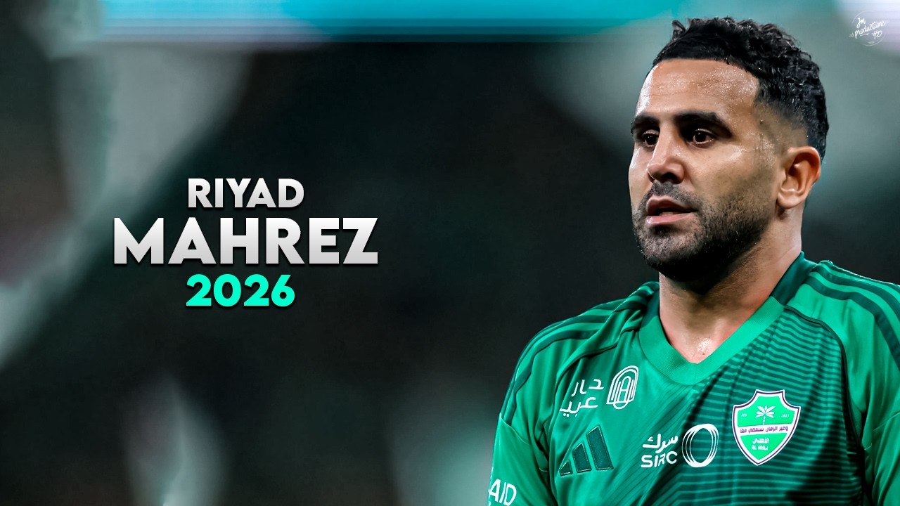 Riyad Mahrez 2026 - Crazy Skills, Assists & Goals - Al-Ahli | HD