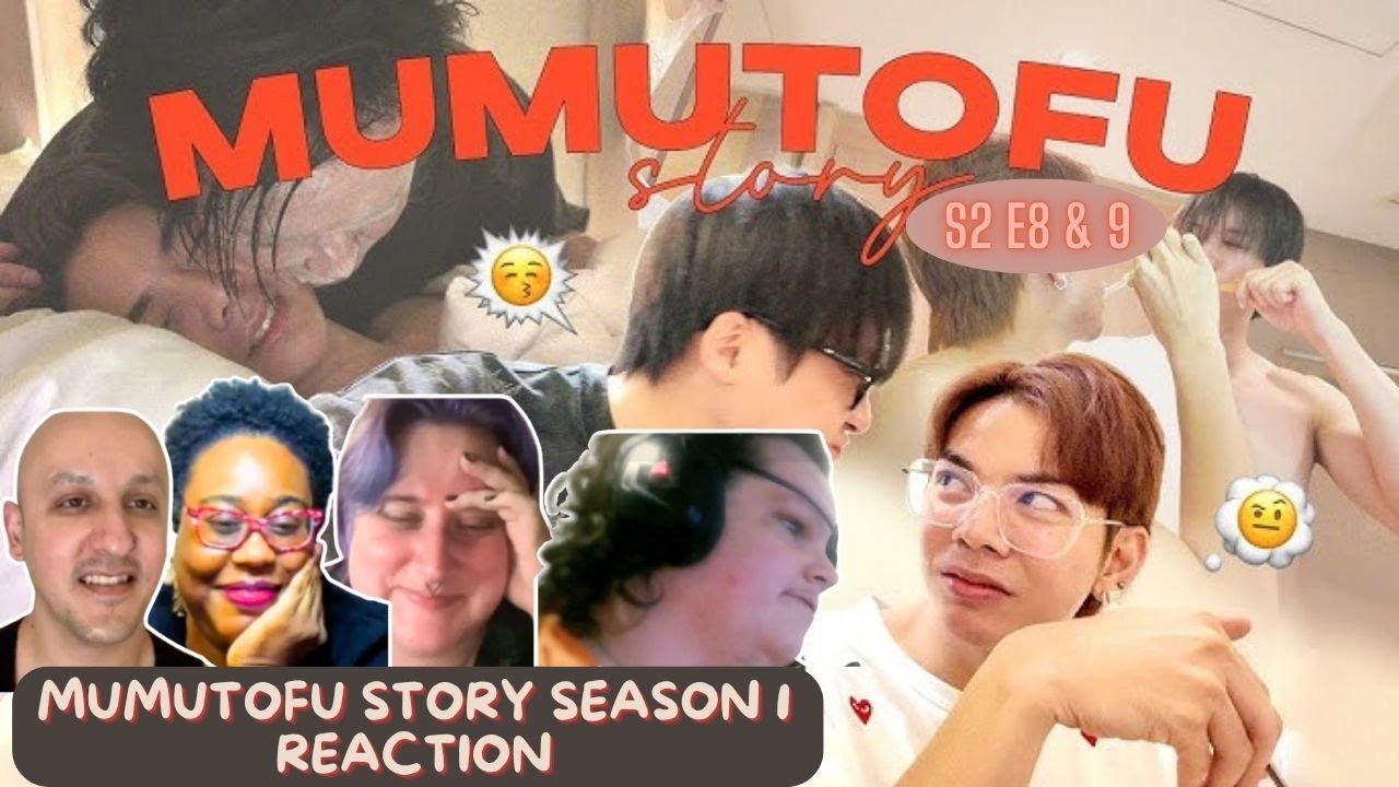 มูมู่เต้าหู้สตอรี่ | MUMU-TOFU STORY  S2 EP 8 & 9- REACTION