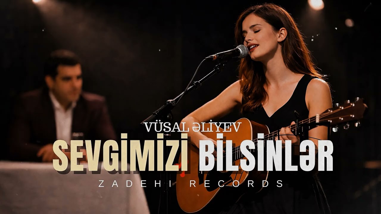 Sevgimizi Bilsinlər- Vüsal Əliyev | Zadehi Records 2026 (Cover) 