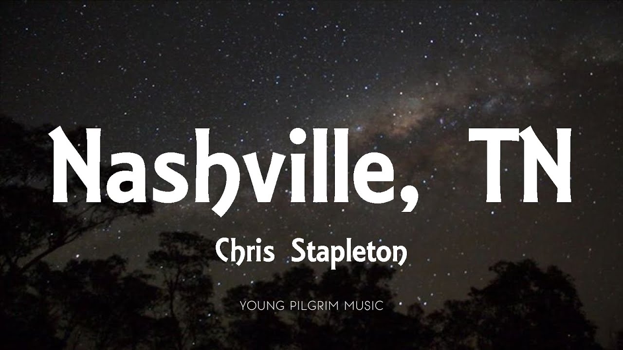 Chris Stapleton - Nashville, TN (Lyrics) - Starting Over (2020)