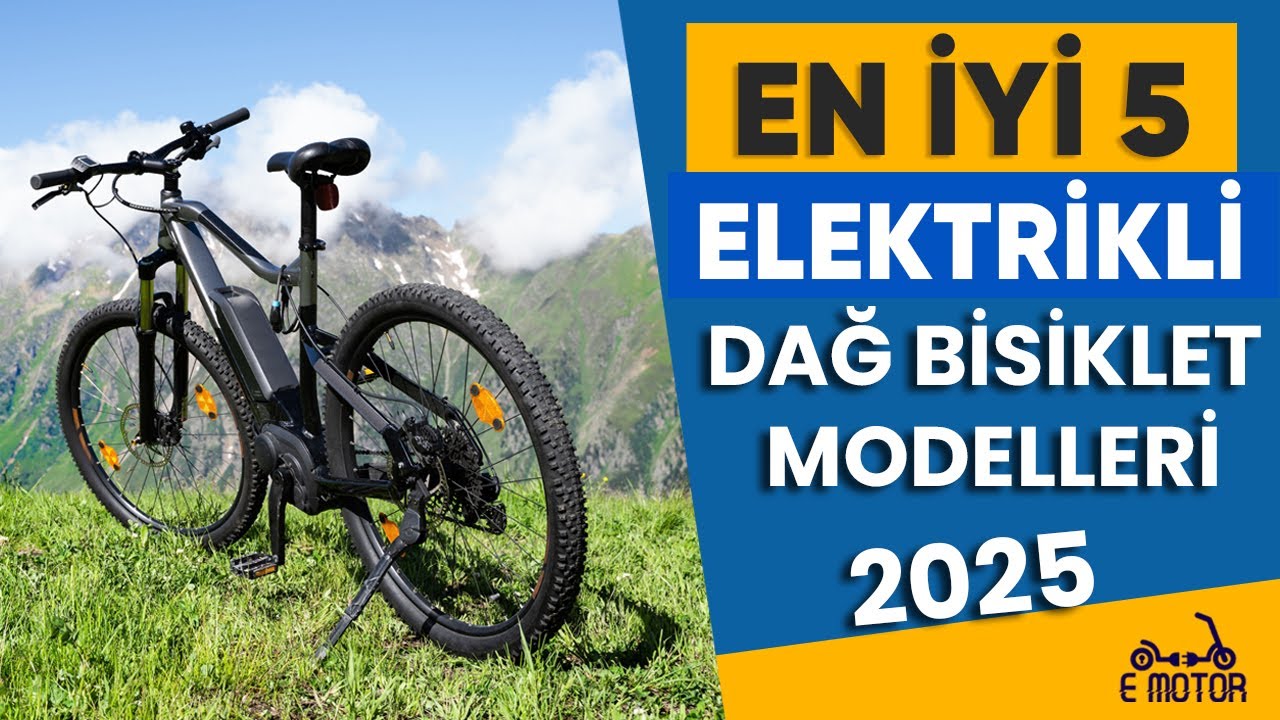 En İyi 5 Elektrikli  Dağ Bisiklet Modelleri (2025)