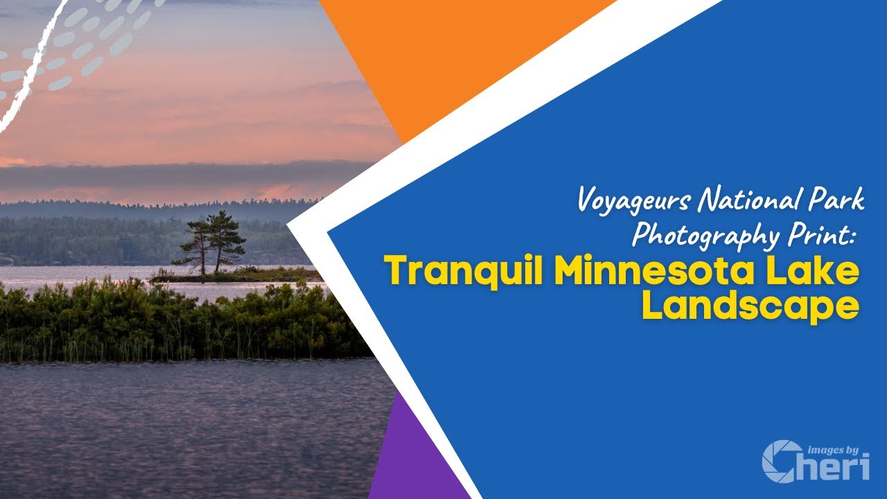 Voyageurs National Park Photography Print: Tranquil Minnesota Lake Landscape