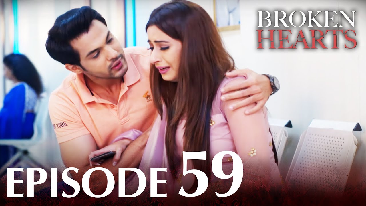 Broken Hearts (Forbidden Love) | Episode 59