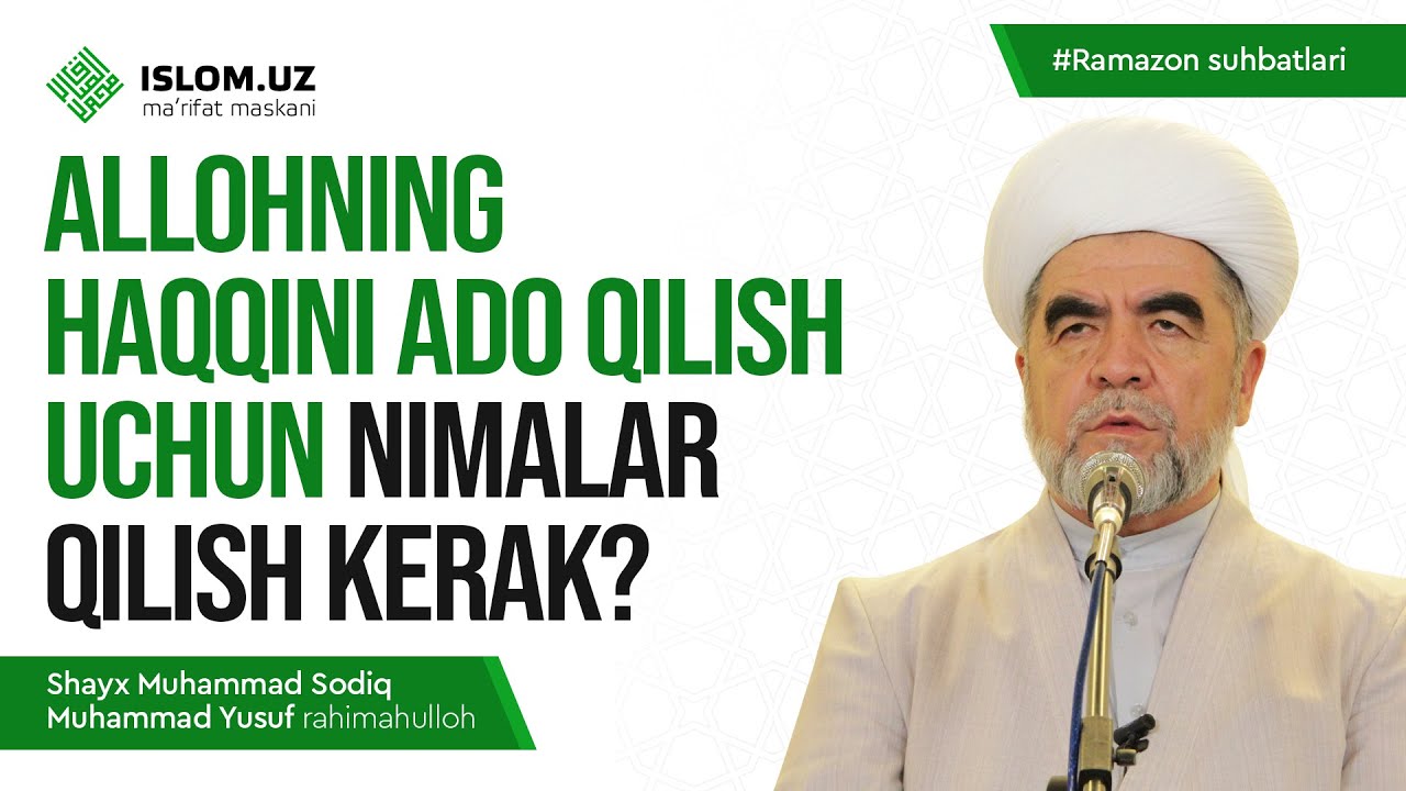 Allohning haqqini ado qilish uchun nimalar qilish kerak?