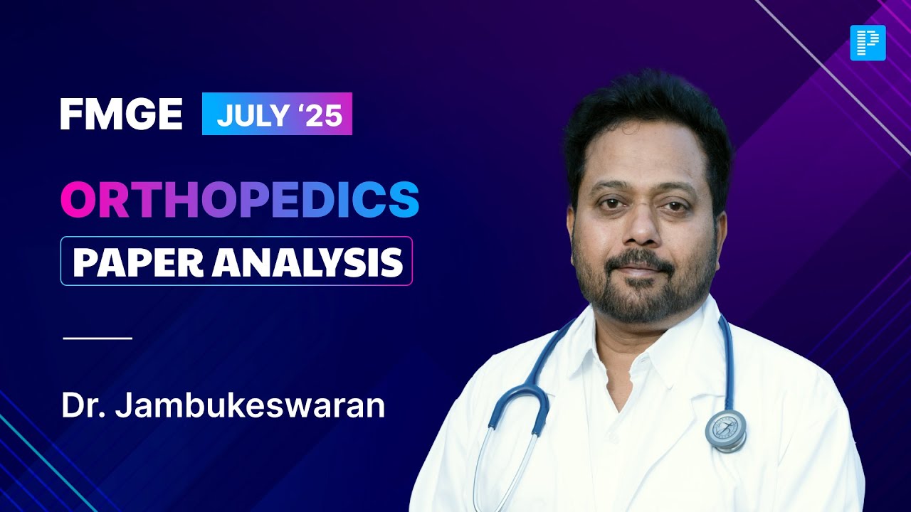 FMGE July '25 Orthopedics Recall by Dr. Jambukeswaran🔍