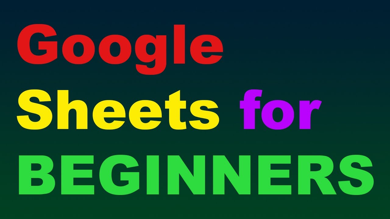 Google Sheets Tutorial for Beginners