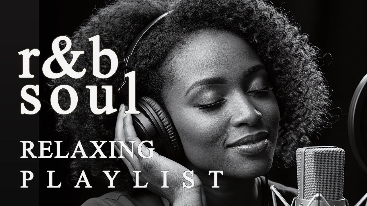 【R&B Soul】Smooth R&B Soul Playlist – Relaxing Vocals & Deep Grooves for Chill Nights