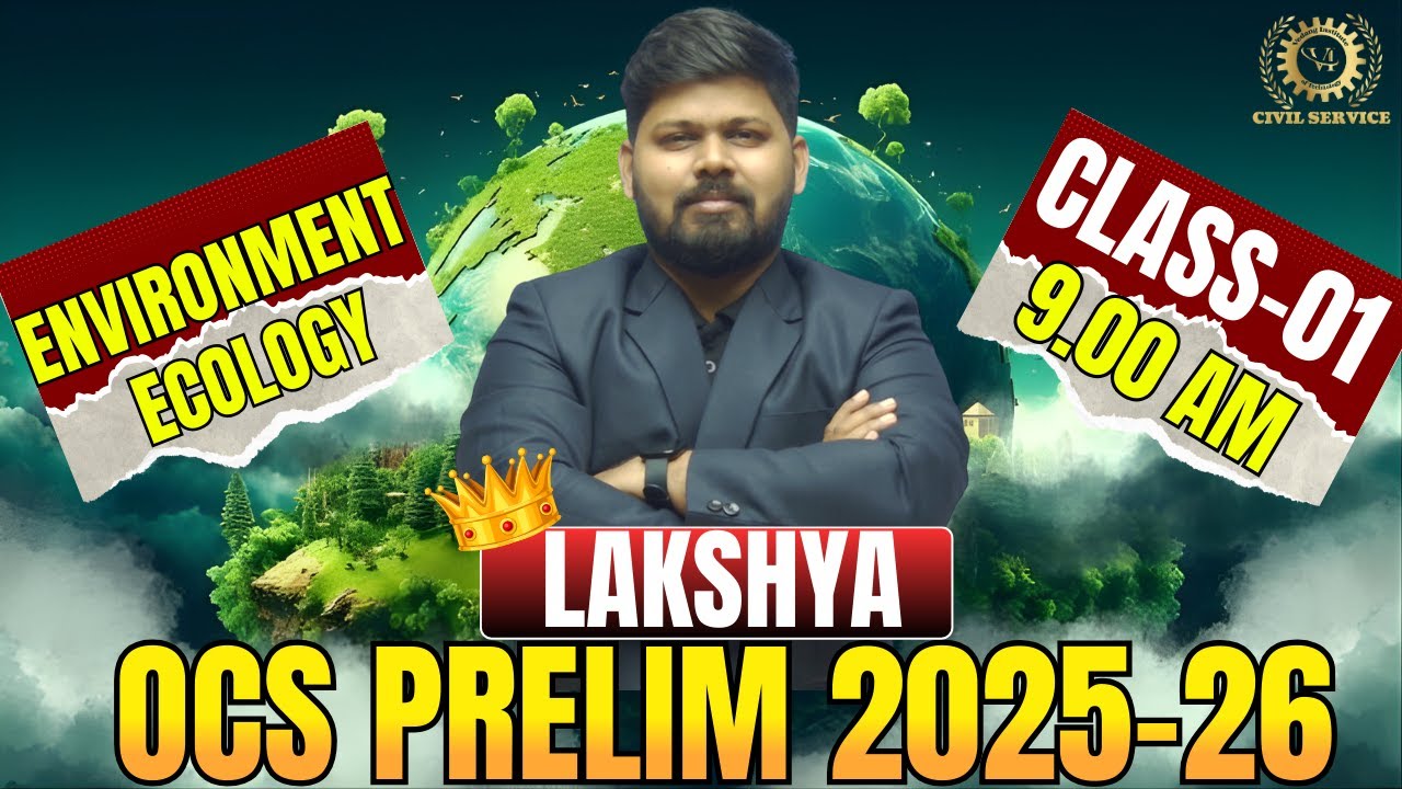 Lakshya OPSC OCS Prelims 2025–26 | OCS Environment & Ecology Class 1 | OPSC OCS Prelims Environment
