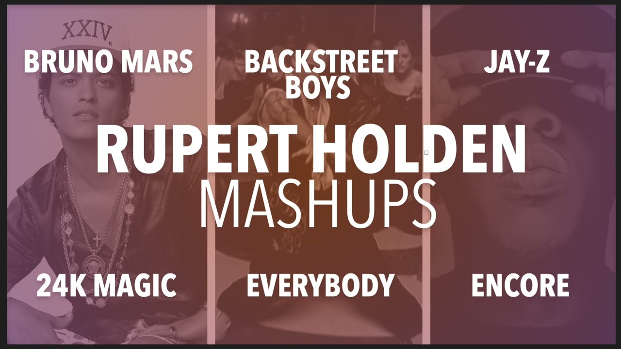 Mashup - 24k Magic / Everybody / Encore (Bruno Mars, Backstreet Boys, Jay-Z) - Rupert Holden