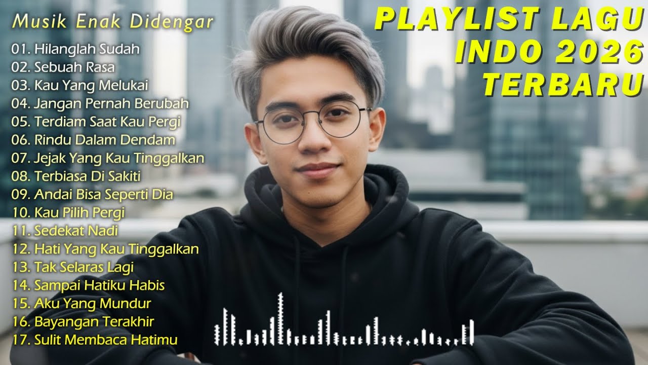 Playlist Trending 🖤🎧|| Lagu Pop Hits Indonesia 2026 | Kumpulan Lagu Terbaru - Hilanglah Sudah