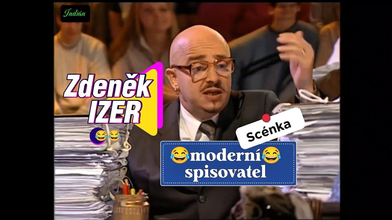 ZDENĚK IZER - Moderní spisovatel 😂 SCÉNKA